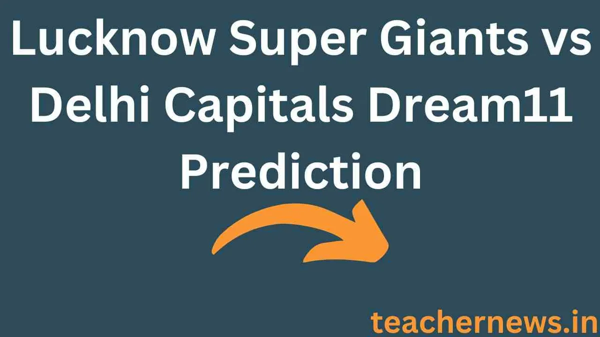 Lucknow Super Giants vs Delhi Capitals: A Thrilling Encounter
